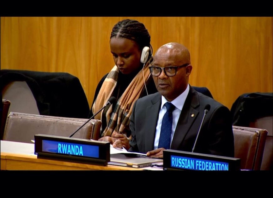 Rwanda Calls on UN to Condemn Hate Speech and resolve Root Causes of Conflicts